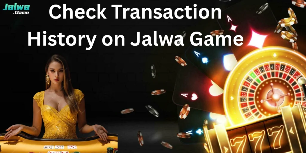 Check Transaction History on Jalwa Game